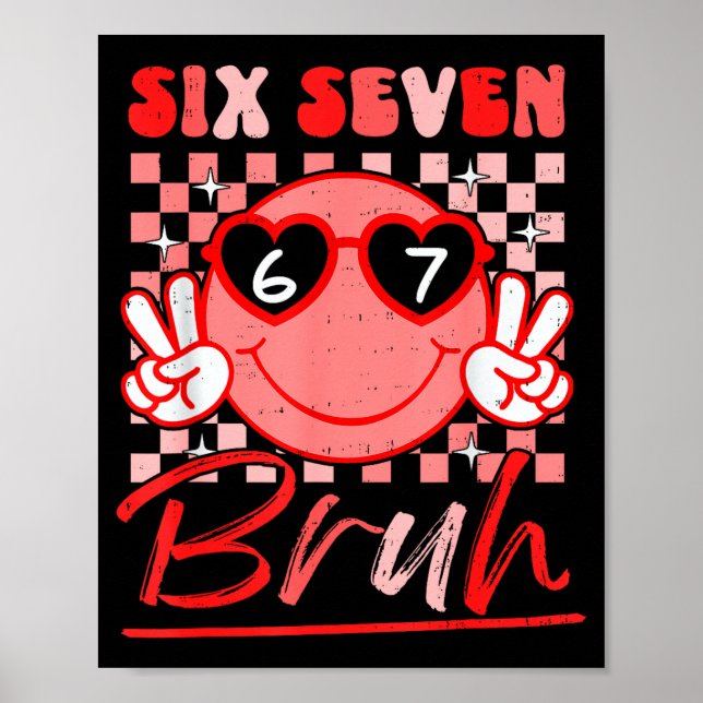 Six Seven Bruh Smile 6 7 Meme Valentines Day Girls Poster (Framsidan)
