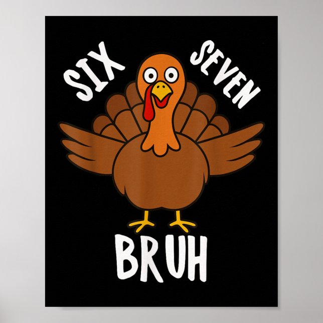 Six Seven Bruh Thanksgiving Turkiet 6 7 Meme Numme Poster (Framsidan)