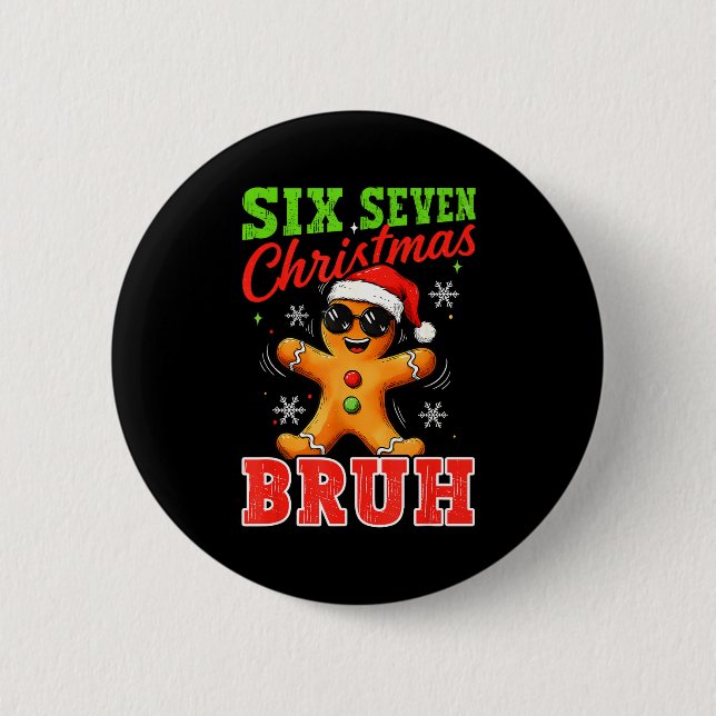 Six Seven Christmas Bruh Funny Gingerbread 6 7 Xma Knapp (Framsida)