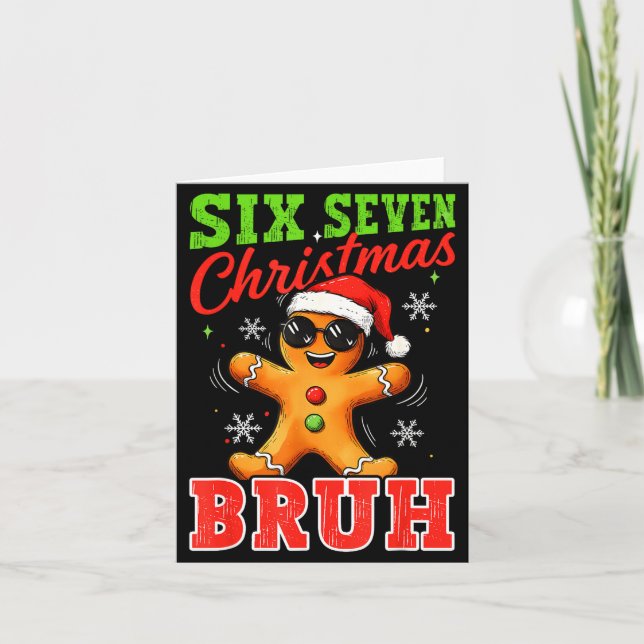Six Seven Christmas Bruh Funny Gingerbread 6 7 Xma Kort (Framsida)