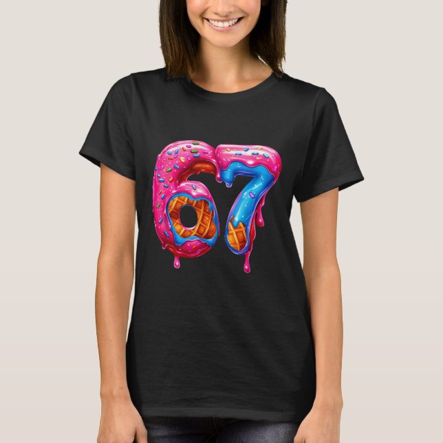 Six Seven Donut Ice Cream Drip Cool Meme Funny 67  T Shirt (Framsida)