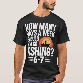 Six Seven Fishing Svar – Hur Många Dagar i Vecka T Shirt