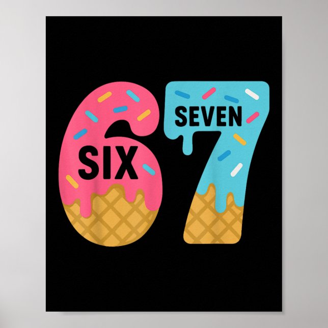 Six Seven Ice Cream Drip Cool Meme 67 Funny Drippi Poster (Framsidan)