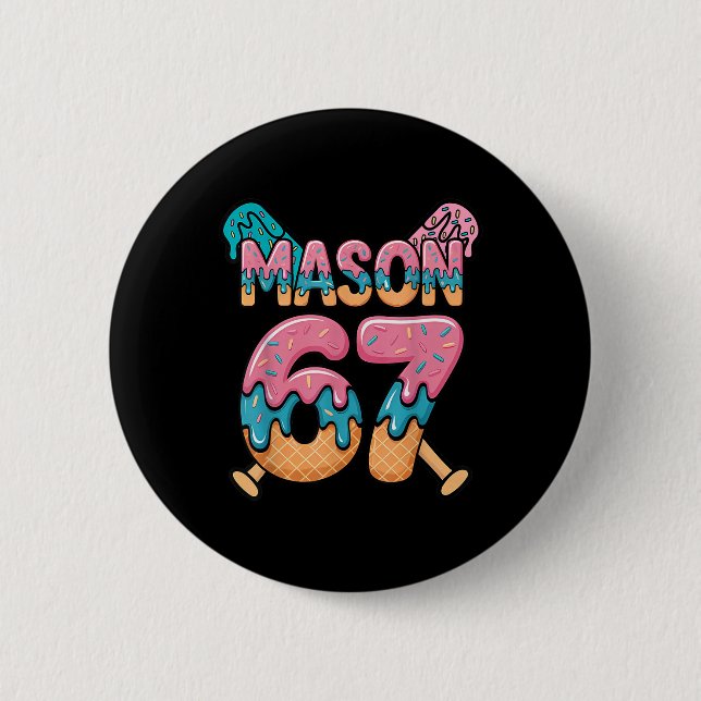 Six Seven Ice Cream Drip Sport 67 Fun Mason Meme _ Knapp (Framsida)