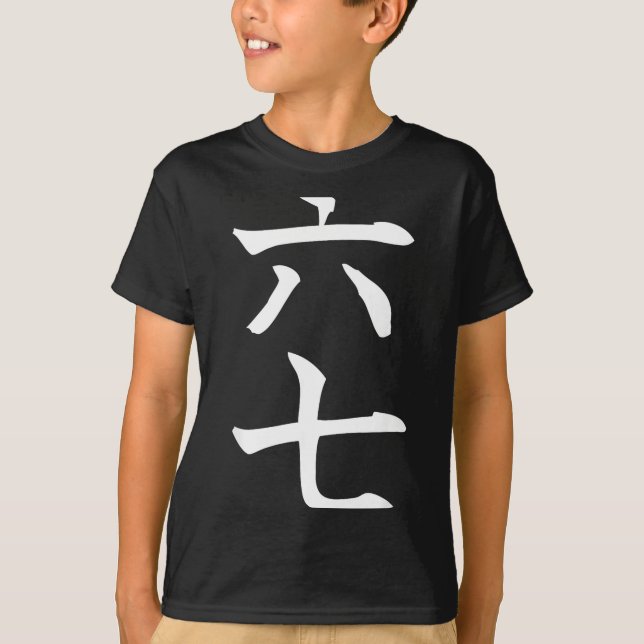 Six Seven In Japanese Kanji 6 Roku 7 Nana  T Shirt (Framsida)