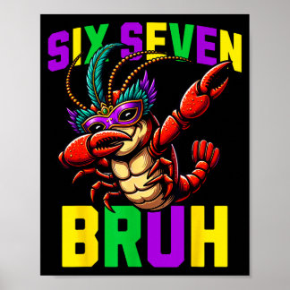 Six Seven Mardi Gras Bruh Dabbing Crawfish 67 Meme Poster