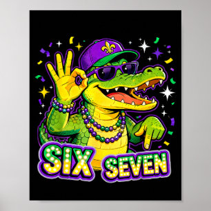 Six Seven Mardi Gras Gator Rolig 67 Meme Citat _3 Poster