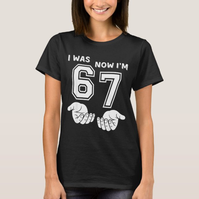 Six Seven Meme 7 Year Old Birthday Shirt Was 6 Now T Shirt (Framsida)