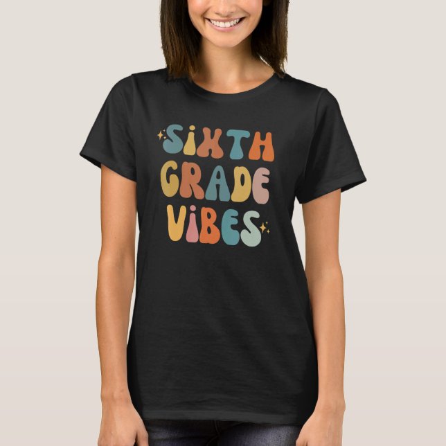Sixth Grade Vibes Tillbaka till skolan 6:e klassen T Shirt (Framsida)