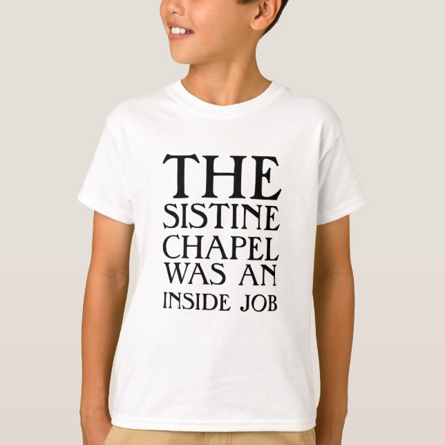 Sixtinska kapellet var ett insiderjobb! tee shirt (Framsida)
