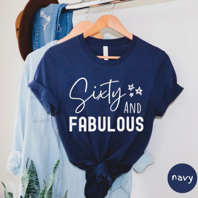 Sixty And Fabulous T-shirt (Skapare uppladdad)