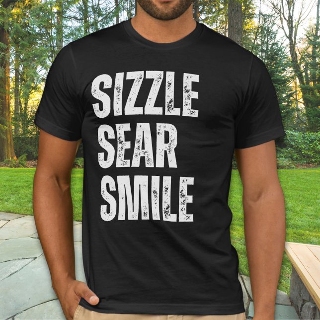 Sizzle Sear Smile Funny Carnivore Unisex T Shirt (Sizzle Sear Smile Steak Lover T-shirt for carnivore dads who love steak and grilling.)