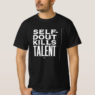 själv tvivlar på dödans talang t shirt