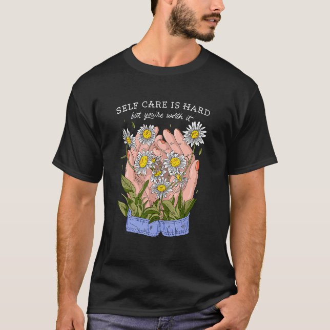 Självbetjäning är svårt, men du är värd det 1 t shirt (Framsida)