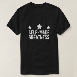 Själven gjorde storhetT-tröja T-shirt