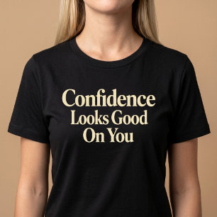 Självförtroende Ser Bra Ut På Dig T Shirt