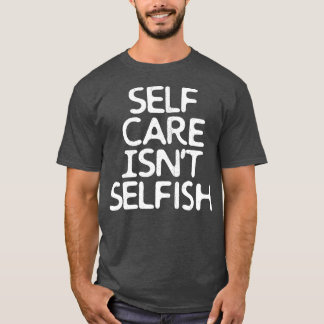 Själviskhet Är Inte Själviskt T Shirt