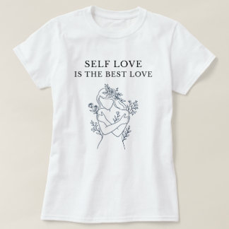 Självkärlek Är Den Bästa Kärlek T-Shirt