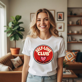 Självkärleksklubb Alla hjärtans dag  T Shirt