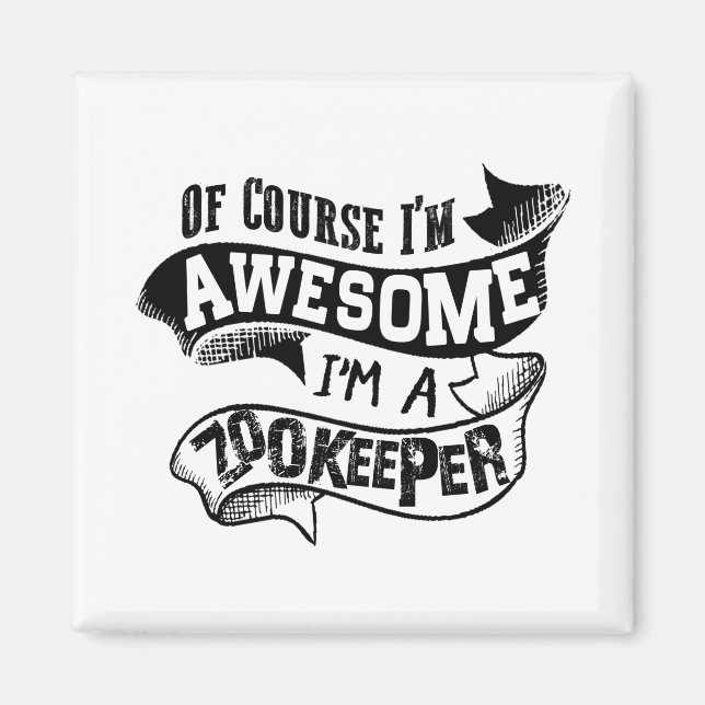 Självklart är jag Fantastisk, jag är en Zookeeper Magnet (Framsidan)