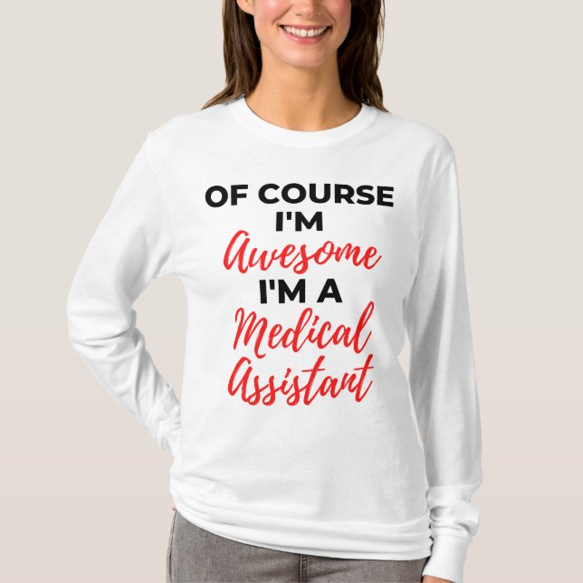 Självklart är jag Fantastisk... Jag är medicinsk a T Shirt (Framsida)