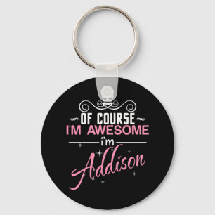 Självklart är jag Fantastisk och Addison namn Nyckelring
