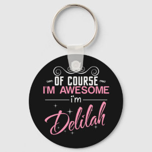 Självklart är jag Fantastisk och Delilah namn Nyckelring