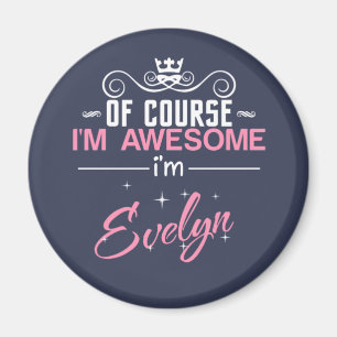 Självklart är jag Fantastisk och Evelyn namn Magnet