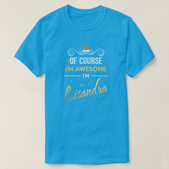 Självklart är jag Fantastisk och Lisandra namn T Shirt (Design framsida)