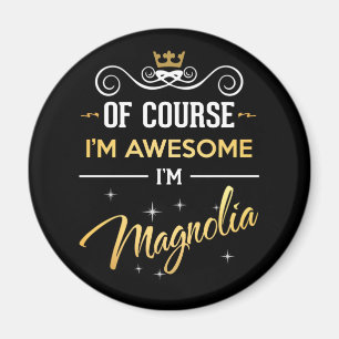 Självklart är jag Fantastisk och Magnolia namn Magnet
