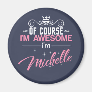 Självklart är jag Fantastisk och Michelle namn Magnet