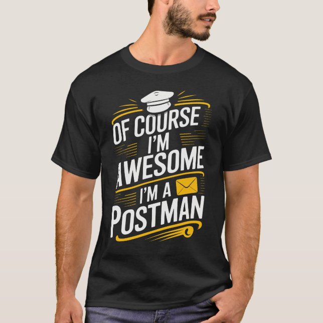 Självklart är jag Fantastisk och Postman Funny Pos T Shirt (Framsida)