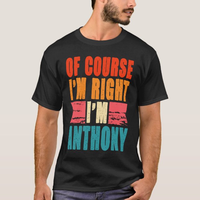 Självklart är jag Höger att jag är Anthony T Shirt (Framsida)