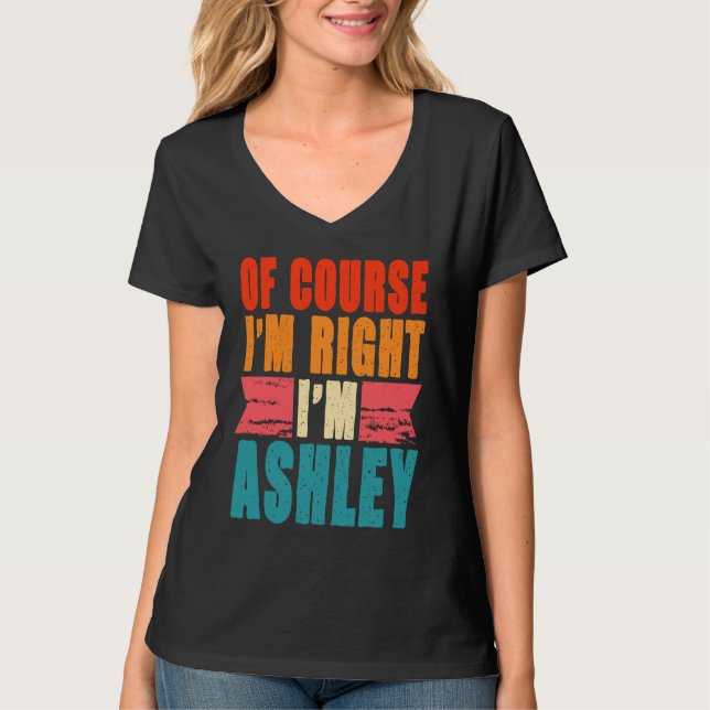 Självklart är jag Höger att jag är Ashley T Shirt (Framsida)