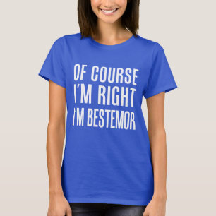 Självklart är jag Höger att jag är Bestemor T Shirt