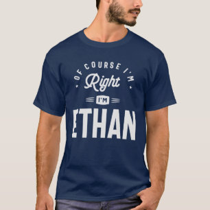 Självklart är jag Höger att jag är Ethan Namn Etha T Shirt
