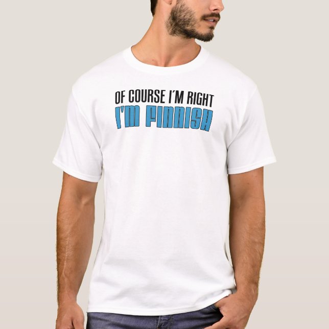 Självklart är jag Höger att jag är finsk Tee Shirt (Framsida)