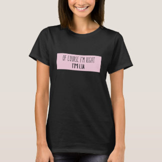 Självklart är jag Höger att jag är Lia - Lustig Pe T Shirt