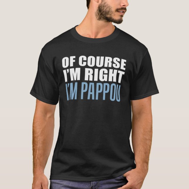 Självklart är jag Höger att jag är Pappou Grekiska T Shirt (Framsida)