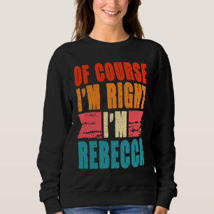 Självklart är jag Höger att jag är Rebecca T Shirt