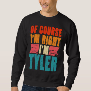 Självklart är jag Höger att jag är Tyler Lång Ärmad Tröja