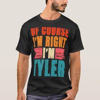 Självklart är jag Höger att jag är Tyler T Shirt
