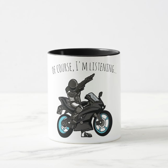 Självklart, jag lyssnar... Rolig motorcykel Mugg (Center)