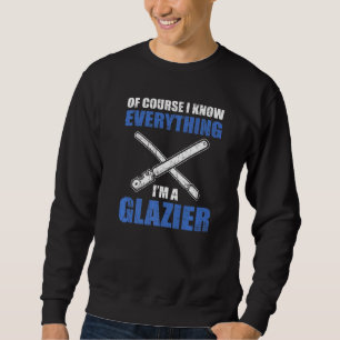 Självklart vet jag allt jag är Glazier. Lång Ärmad Tröja