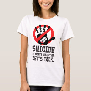 Självmord är aldrig ett alternativ som Låt oss att T Shirt