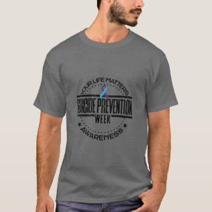 Självmordsförebyggande - ditt liv är viktigt för m t shirt