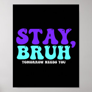 Självmordsmedvetande i morgon behöver du Bruh Prev Poster