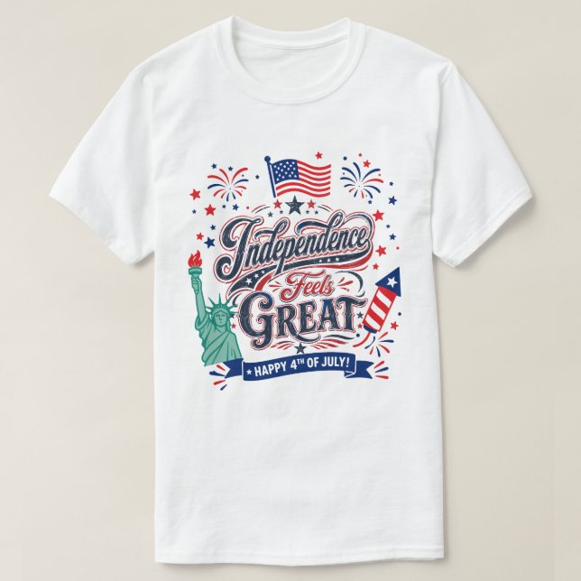 Självständighet Känns Bra – Glad 4:e Juli Patrioti T Shirt (Design framsida)