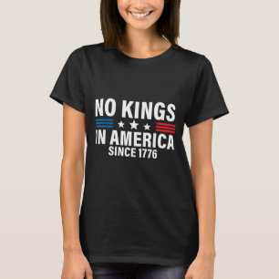 Självständighetsdagen 4 juli 1776 Inga kungar  T Shirt