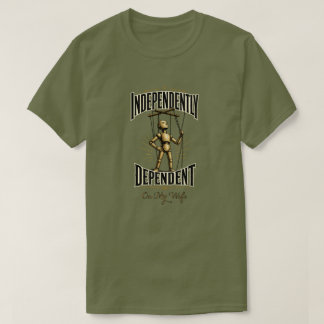"Självständigt beroende" T Shirt